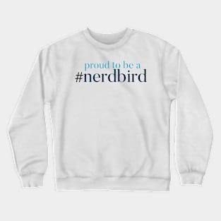 Proud to be nerdbird Crewneck Sweatshirt